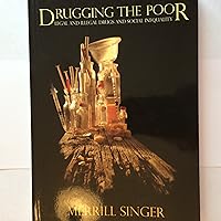 Drugging the Poor: Legal and Illegal Drugs and Social Inequality Drugging the Poor: Legal and Illegal Drugs and Social Inequality Paperback Kindle