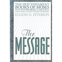The Message: The Old Testament Books of Moses The Message: The Old Testament Books of Moses Hardcover