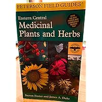 A Field Guide to Medicinal Plants and Herbs of Eastern and Central North American (Peterson Field Guide) A Field Guide to Medicinal Plants and Herbs of Eastern and Central North American (Peterson Field Guide) Paperback Kindle