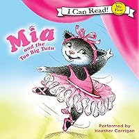 Mia and the Too Big Tutu Mia and the Too Big Tutu Paperback Kindle Audible Audiobook Hardcover