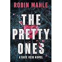 The Pretty Ones (Kate Reid Thrillers Book 6) The Pretty Ones (Kate Reid Thrillers Book 6) Kindle Paperback
