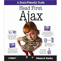 Head First Ajax: A Brain-Friendly Guide Head First Ajax: A Brain-Friendly Guide Paperback Kindle