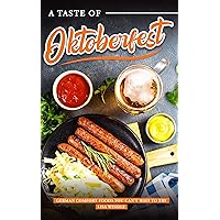 A Taste of Oktoberfest: German Comfort Foods You Can’t Wait to Try A Taste of Oktoberfest: German Comfort Foods You Can’t Wait to Try Kindle Paperback