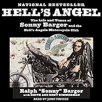 Hell's Angel: The Life and Times of Sonny Barger and the Hell's Angels Motorcycle Club Hell's Angel: The Life and Times of Sonny Barger and the Hell's Angels Motorcycle Club Audible Audiobook Paperback Kindle Hardcover