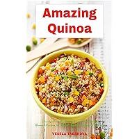 Amazing Quinoa: Family-Friendly Salad, Soup, Breakfast and Dessert Recipes for Better Health and Easy Weight Loss: Gluten-free Cookbook (Healthy Family Recipes) Amazing Quinoa: Family-Friendly Salad, Soup, Breakfast and Dessert Recipes for Better Health and Easy Weight Loss: Gluten-free Cookbook (Healthy Family Recipes) Kindle Paperback