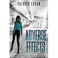 Adverse Effects (A Chase Adams FBI Thriller Book 8) Adverse Effects (A Chase Adams FBI Thriller Book 8) Kindle Paperback