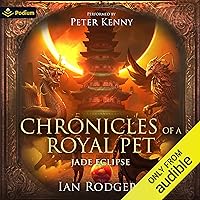 Chronicles of a Royal Pet: Jade Eclipse: Royal Ooze Chronicles, Book 8 Chronicles of a Royal Pet: Jade Eclipse: Royal Ooze Chronicles, Book 8 Audible Audiobook Kindle Paperback