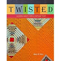 Twisted: Modern Quilts with a Vintage Twist Twisted: Modern Quilts with a Vintage Twist Paperback