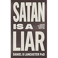 Satan is a Liar: Exposing the Greatest Narcissist of All Time and Any Other Narc Who is Troubling You (Christian Self Help Guides) Satan is a Liar: Exposing the Greatest Narcissist of All Time and Any Other Narc Who is Troubling You (Christian Self Help Guides) Kindle Paperback Hardcover