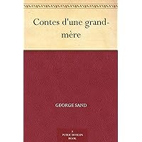 Contes d'une grand-mère (French Edition) Contes d'une grand-mère (French Edition) Kindle Audible Audiobook Leather Bound Paperback Mass Market Paperback Pocket Book