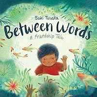 Between Words: A Friendship Tale Between Words: A Friendship Tale Hardcover Kindle