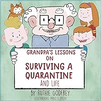 Grandpa's Lessons on Surviving a Quarantine and Life Grandpa's Lessons on Surviving a Quarantine and Life Kindle Hardcover Paperback