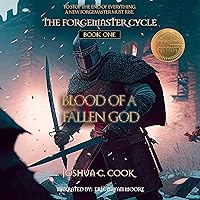 Blood of a Fallen God: Can One Man Resurrect a Dead God?: Forgemaster Cycle, Book 1 Blood of a Fallen God: Can One Man Resurrect a Dead God?: Forgemaster Cycle, Book 1 Audible Audiobook Hardcover Kindle Paperback