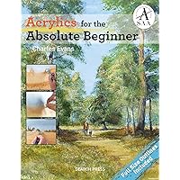 Acrylics for the Absolute Beginner (ABSOLUTE BEGINNER ART) Acrylics for the Absolute Beginner (ABSOLUTE BEGINNER ART) Paperback Kindle