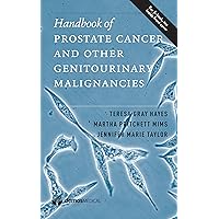 Handbook of Prostate Cancer and Other Genitourinary Malignancies Handbook of Prostate Cancer and Other Genitourinary Malignancies Kindle Paperback