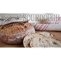 Handmade Sourdough: From Starter to Baked Loaf