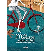 Los muertos andan en bici / The Dead Ride A Bike (Spanish Edition) Los muertos andan en bici / The Dead Ride A Bike (Spanish Edition) Hardcover Paperback