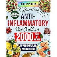 Effortless Anti - Inflammatory Diet Cookbook: Soothe Temporary and Chronic Inflammation with Long-Term Balanced & Flavorful Recipes (Medical Cookbooks Book 11) Effortless Anti - Inflammatory Diet Cookbook: Soothe Temporary and Chronic Inflammation with Long-Term Balanced & Flavorful Recipes (Medical Cookbooks Book 11) Kindle Paperback