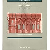 Andrea Palladio: The Complete Works Andrea Palladio: The Complete Works Paperback Mass Market Paperback