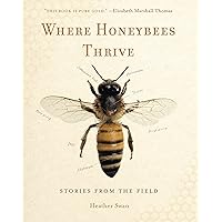Where Honeybees Thrive: Stories from the Field (Animalibus: Of Animals and Cultures Book 10) Where Honeybees Thrive: Stories from the Field (Animalibus: Of Animals and Cultures Book 10) eTextbook Paperback