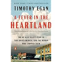 A Fever in the Heartland: The Ku Klux Klan's Plot to Take Over America, and the Woman Who Stopped Them A Fever in the Heartland: The Ku Klux Klan's Plot to Take Over America, and the Woman Who Stopped Them Audible Audiobook Kindle Hardcover Paperback