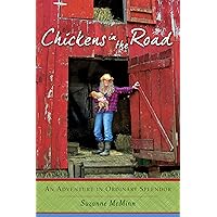 Chickens in the Road: An Adventure in Ordinary Splendor Chickens in the Road: An Adventure in Ordinary Splendor Hardcover Kindle Paperback Mass Market Paperback