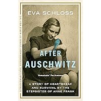 After Auschwitz: A story of heartbreak and survival by the stepsister of Anne Frank (Extraordinary Lives, Extraordinary Stories of World War Two Book 1) After Auschwitz: A story of heartbreak and survival by the stepsister of Anne Frank (Extraordinary Lives, Extraordinary Stories of World War Two Book 1) Kindle Audible Audiobook Paperback Hardcover