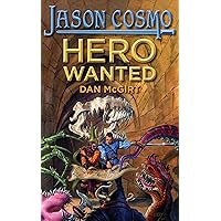 Hero Wanted (Jason Cosmo Book 1) Hero Wanted (Jason Cosmo Book 1) Kindle Paperback