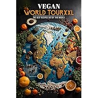 Vegan World TourXXL: The Best Recipes out of this World Vegan World TourXXL: The Best Recipes out of this World Kindle Hardcover Paperback