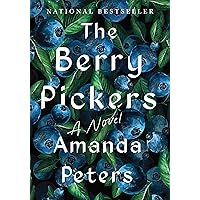 The Berry Pickers: A Novel The Berry Pickers: A Novel Kindle Audible Audiobook Hardcover Paperback