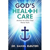 God's Healthcare: Anchor to a Plan that Never Fails