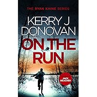 On the Run: Book 1 in the Ryan Kaine series On the Run: Book 1 in the Ryan Kaine series Kindle Paperback Audible Audiobook Audio CD