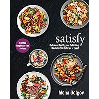 satisfy: Delicious, Healthy, and Full-Filling Meals for 500 Calories or Less! satisfy: Delicious, Healthy, and Full-Filling Meals for 500 Calories or Less! Hardcover Kindle