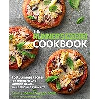 The Runner's World Cookbook: 150 Ultimate Recipes for Fueling Up and Slimming Down--While Enjoying Every Bite The Runner's World Cookbook: 150 Ultimate Recipes for Fueling Up and Slimming Down--While Enjoying Every Bite Hardcover Kindle