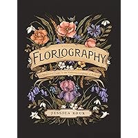 Floriography: An Illustrated Guide to the Victorian Language of Flowers (Volume 1) (Hidden Languages)