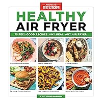 Healthy Air Fryer: 75 Feel-Good Recipes. Any Meal. Any Air Fryer. Healthy Air Fryer: 75 Feel-Good Recipes. Any Meal. Any Air Fryer. Paperback Kindle Spiral-bound