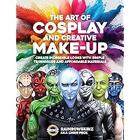 The Art of Cosplay and Creative Makeup: Create Incredible Looks with Simple Techniques and Affordable Materials The Art of Cosplay and Creative Makeup: Create Incredible Looks with Simple Techniques and Affordable Materials Paperback Kindle