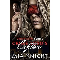 Crime Lord's Captive (Crime Lord Series Book 1) Crime Lord's Captive (Crime Lord Series Book 1) Kindle Paperback