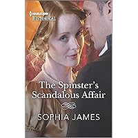 The Spinster's Scandalous Affair: A Passionate Cinderella Tale (Harlequin Historical) The Spinster's Scandalous Affair: A Passionate Cinderella Tale (Harlequin Historical) Kindle Hardcover Paperback
