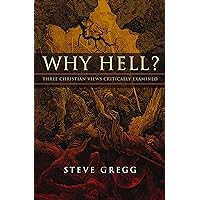 Why Hell?: Three Christian Views Critically Examined Why Hell?: Three Christian Views Critically Examined Audible Audiobook Paperback Kindle