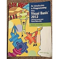 An Introduction to Programming Using Visual Basic 2012(w/Visual Studio 2012 Express Edition DVD) (9th Edition) An Introduction to Programming Using Visual Basic 2012(w/Visual Studio 2012 Express Edition DVD) (9th Edition) Paperback