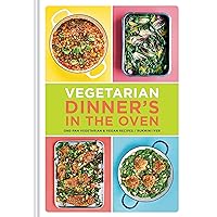 Vegetarian Dinner's in the Oven: One-Pan Vegetarian and Vegan Recipes (Vegetarian and Vegan Cookbook, Housewarming Gift) Vegetarian Dinner's in the Oven: One-Pan Vegetarian and Vegan Recipes (Vegetarian and Vegan Cookbook, Housewarming Gift) Hardcover Kindle