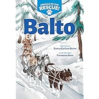 Balto (Animals to the Rescue #1) Balto (Animals to the Rescue #1) Paperback Kindle Hardcover