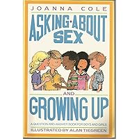 Asking About Sex and Growing Up: A Question-and-Answer Book for Boys and Girls Asking About Sex and Growing Up: A Question-and-Answer Book for Boys and Girls Paperback Hardcover