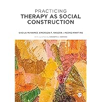Practicing Therapy as Social Construction Practicing Therapy as Social Construction Paperback Kindle Hardcover