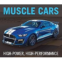 Muscle Cars: High-Power, High-Performance Muscle Cars: High-Power, High-Performance Hardcover