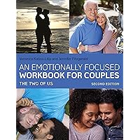 An Emotionally Focused Workbook for Couples An Emotionally Focused Workbook for Couples Paperback Kindle Hardcover