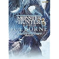 MONSTER HUNTER WORLD: ICEBORNE Official Guide Book (Japanese Edition) MONSTER HUNTER WORLD: ICEBORNE Official Guide Book (Japanese Edition) Paperback