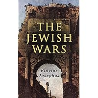 The Jewish Wars: History of the Jewish War and Resistance against the Romans; Including Author's Autobiography The Jewish Wars: History of the Jewish War and Resistance against the Romans; Including Author's Autobiography Kindle Audible Audiobook Hardcover Paperback Mass Market Paperback
