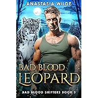 Bad Blood Leopard: A Fated Mates Paranormal Shifter Romance (Bad Blood Shifters Book 3) Bad Blood Leopard: A Fated Mates Paranormal Shifter Romance (Bad Blood Shifters Book 3) Kindle Audible Audiobook